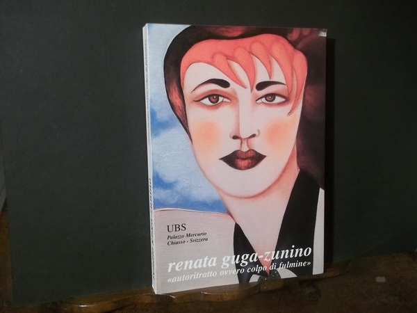 RENATA GUGA ZUNINO AUTORITRATTO OVVERO COLPO DI FULMINE