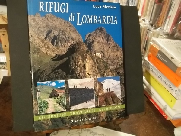 RIFUGI DI LOMBARDIA ESCURSIONI TRAVERSATE ASCENSIONI