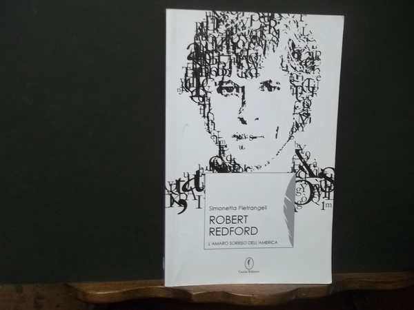 ROBERT REDFORD L'AMARO SORRISO DELL'AMERICA