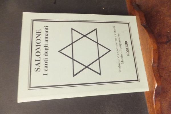 SALOMONE I CANTI DEGLI AMANTI - IL CANTICO DEI CANTICI …