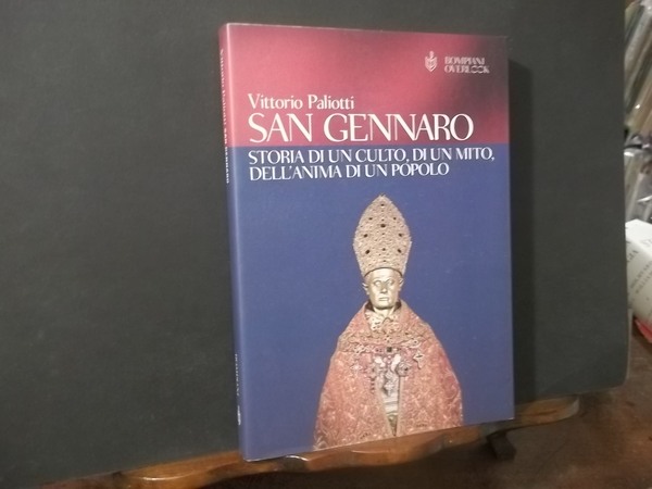 SAN GENNARO STORIA DI UN CULTO DI UN MITO DELL'ANIMA …