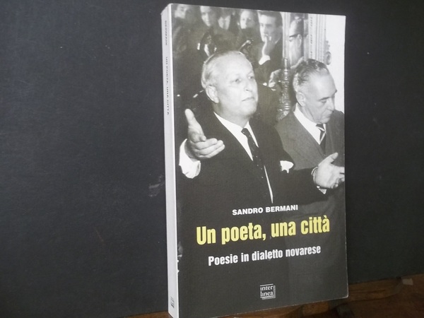 SANDRO BERMANI UN POETA UNA CITTA POESIE IN DIALETTO NOVARESE