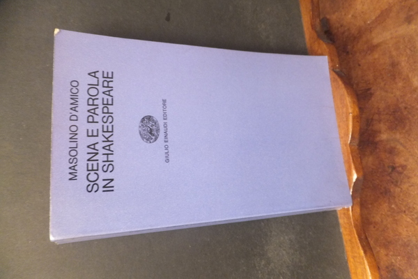 SCENA E PAROLA IN SHAKESPEARE