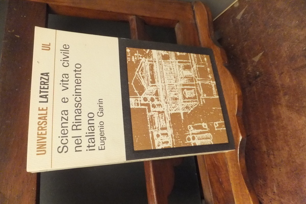 SCIENZA E VITA CIVILE NEL RINASCIMENTO ITALIANO