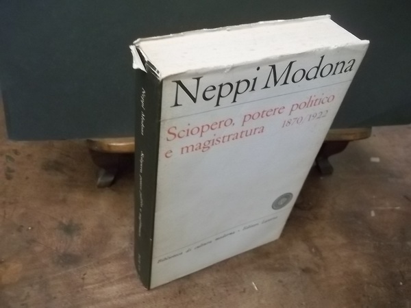 SCIOPERO POTERE POLITICO E MAGISTRATURA 1870 - 1922