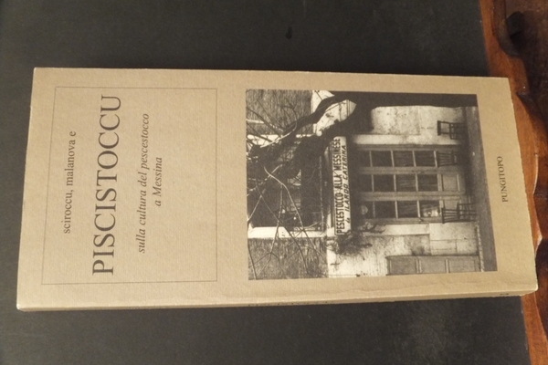 SCIROCCU MALANOVA E PISCISTOCCU SULLA CULTURA DEL PESCESTOCCO A MESSINA