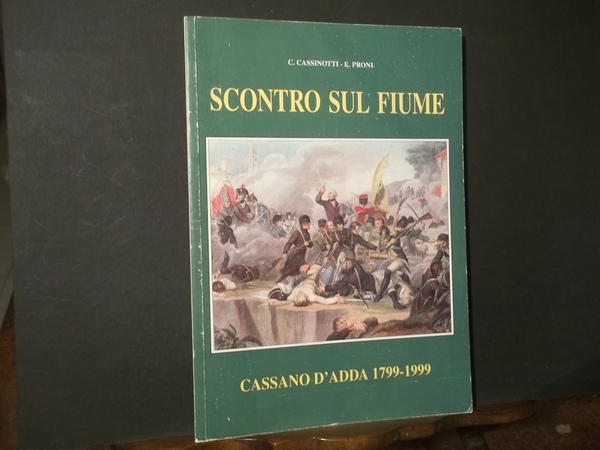 SCONTRO SUL FIUME CASSANO D'ADDA 1799 - 1999