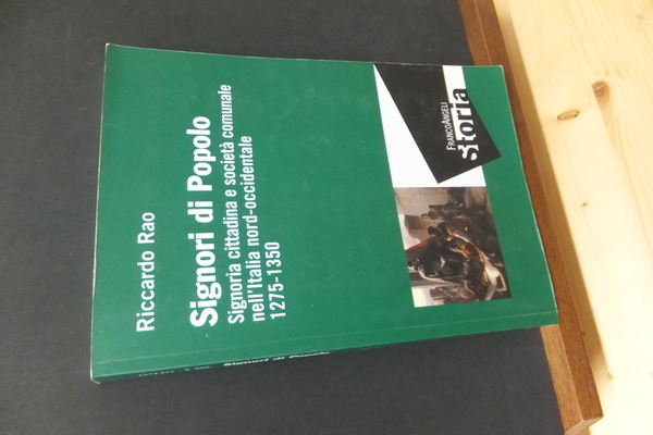 SIGNORI DI POPOLO - SIGNORIA CITTADINA E SOCIETA' COMUNALE NELL'ITALIA …