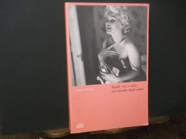 SMELL VIZI E VIRTù NEL MONDO DEGLI ODORI