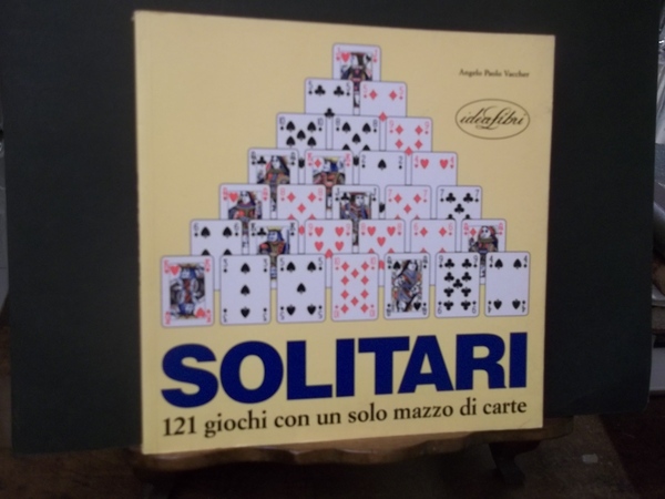 SOLITARI 121 GIOCHI CON UN SOLO MAZZO DI CARTE