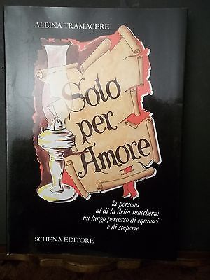 SOLO PER AMORE. .