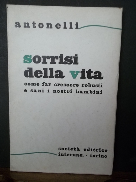 Sorrisi della vita Come far crescere robusti e sani i …