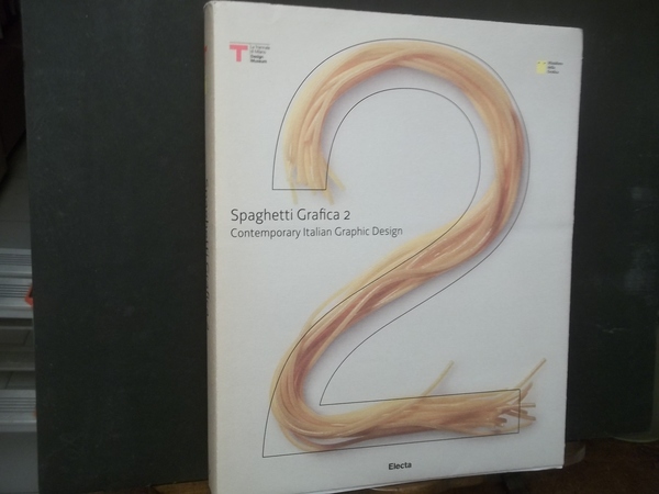 SPAGHETTI GRAFICA 2 CONTEMPORARY ITALIAN GRAPHIC DESIGN
