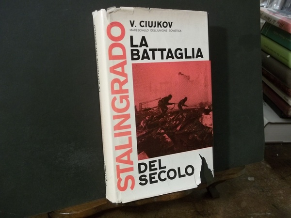 STALINGRADO LA BATTAGLIA DEL SECOLO