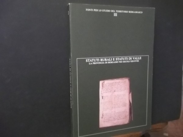 STATUTI RURALI E STATUTI DI VALLE LA PROVINCIA DI BERGAMO …