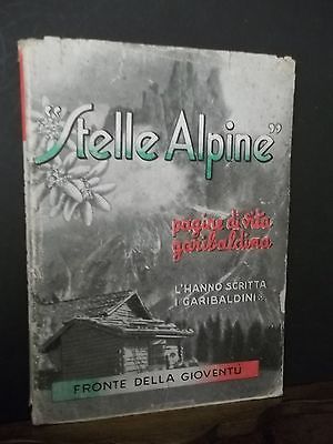 STELLE ALPINE PAGINE DI VITA GARIBALDINA - FRONTE DELLA GIOVENTU …