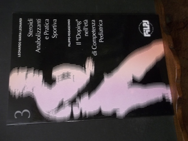 STEROIDI ANABILIZZANTI E PRATICA SPORTIVA - IL DOPING NELL'ETA' DI …