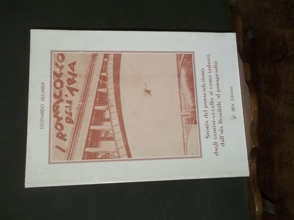 STORIA DEL PARACADUTISMO I ROMPICOLLO DELL'ARIA 54 - DAGLI UOMINI …