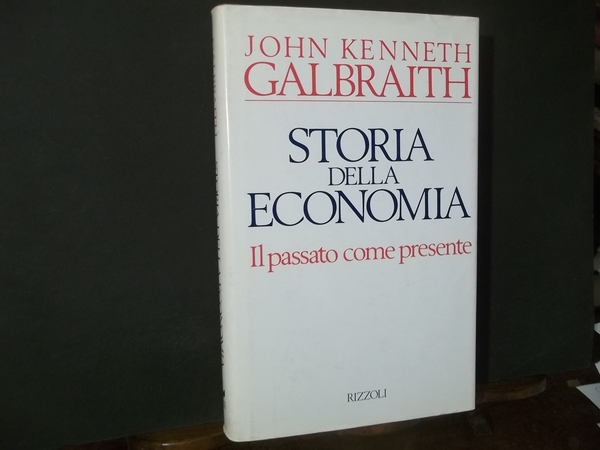 STORIA DELLA ECONOMIA IL PASSATO COME PRESENTE