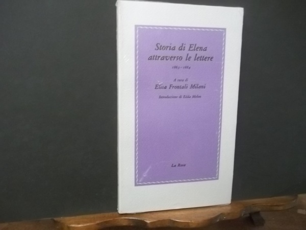 STORIA DI ELENA ATTRAVERSO LE LETTERE 1863 -1884