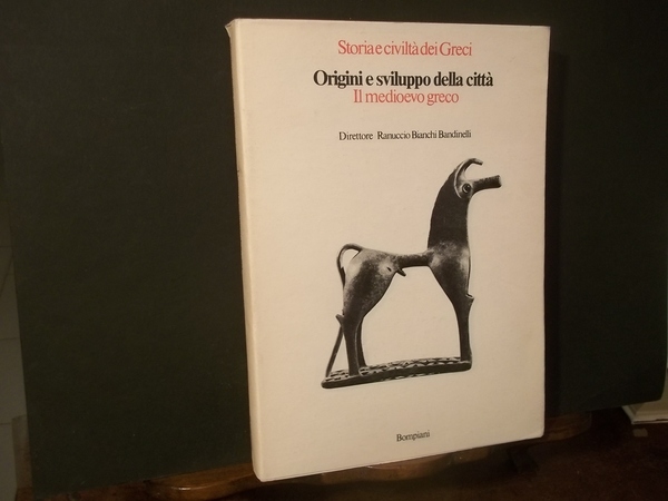 STORIA E CIVILTA' DEI GRECI 1- ORIGINI E SVILUPPO DELLA …