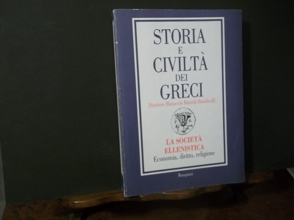 STORIA E CIVILTA' DEI GRECI 8 - LA SOCIETA' ELLENISTICA …