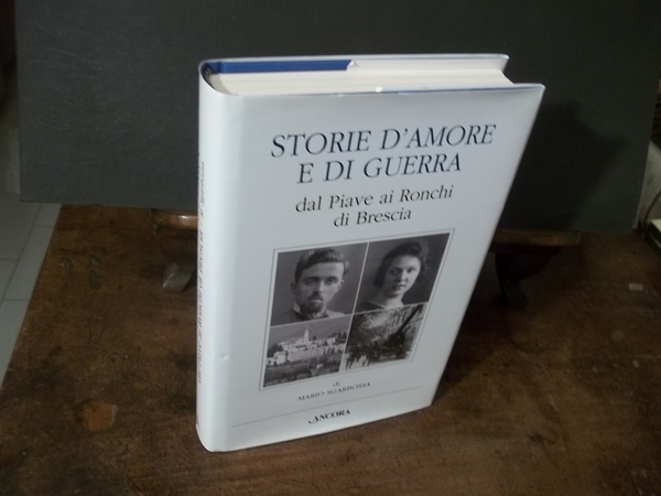 STORIE D'AMORE E DI GUERRA DAL PIAVE AI RONCHI DI …