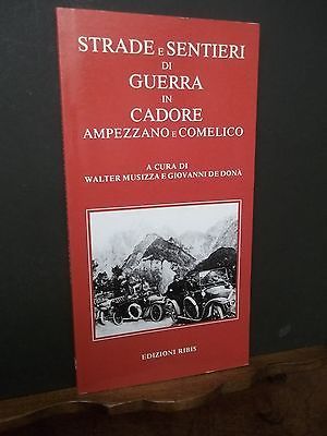STRADE E SENTIERI DI GUERRA IN CADORE AMPEZZANO E COMELICO …