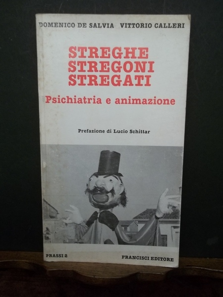 Streghe stregoni stregati. Psichiatria e animazione