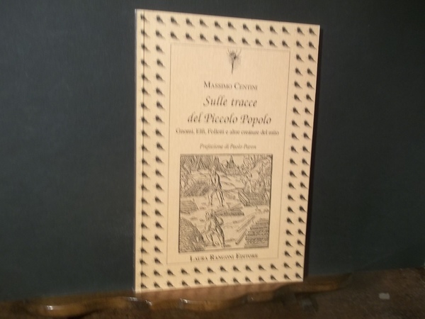 SULLE TRACCE DEL PICCOLO POPOLO GNOMI ELFI FOLLETTI E ALTRE …