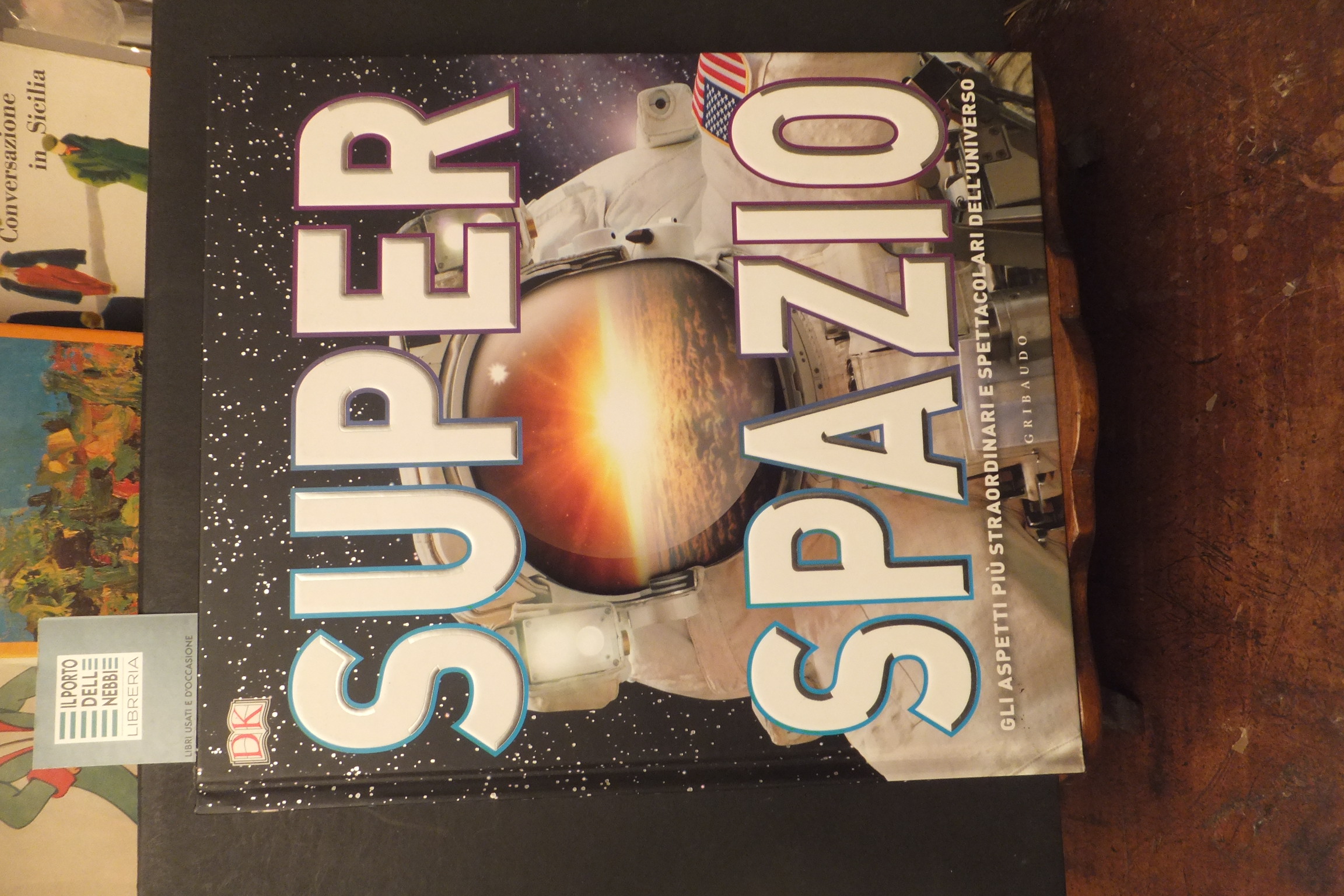 SUPER SPAZIO GLI ASPETTI PIU STRAORDINARI E SPETTACOLARI DELL'UNIVERSO