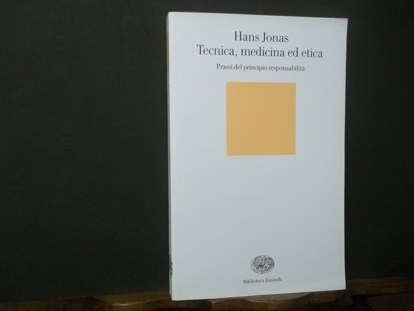 TECNICA MEDICINA ED ETICA PRASSI DEL PRINCIPIO DI RESPONSABILITà
