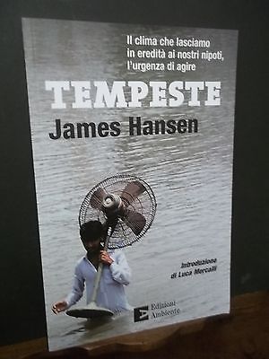 TEMPESTE J. HANSEN IL CLIMA CHE LASCIAMO-INT. MERCALLI AMBIENTE ED.2010