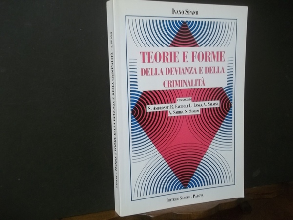 TEORIE E FORME DELLA DEVIANZA E DELLA CRIMINALITà