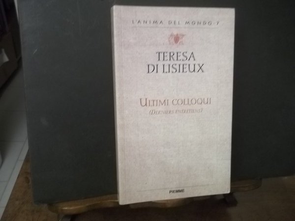 TERESA DI LISIEUX ULTIMI COLLOQUI L'ANIMA DEL MONDO 7