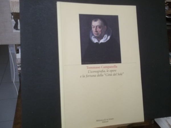 TOMMASO CAMPANELLA L'ICONOGRAFIA, LE OPERE E LA FORTUNA DELLA CITTA …