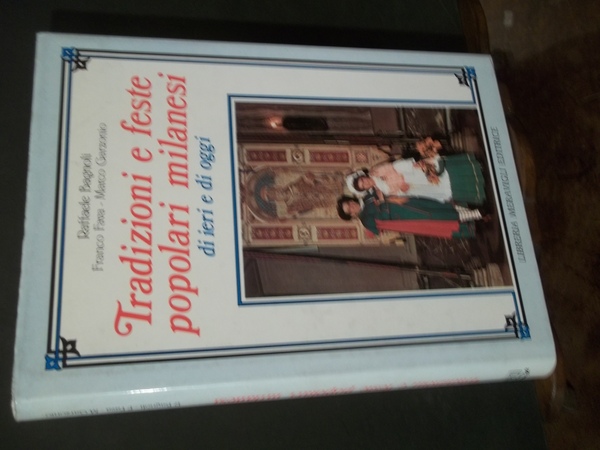 TRADIZIONI E FESTE POPOLARI MILANESI DI IERI E DI OGGI