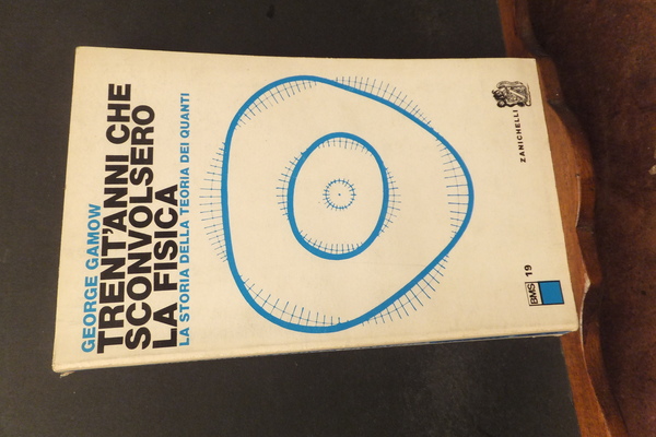 TRENT'ANNI CHE SCONVOLSERO LA FISICA LA STORIA DELLA TEORIA DEI …