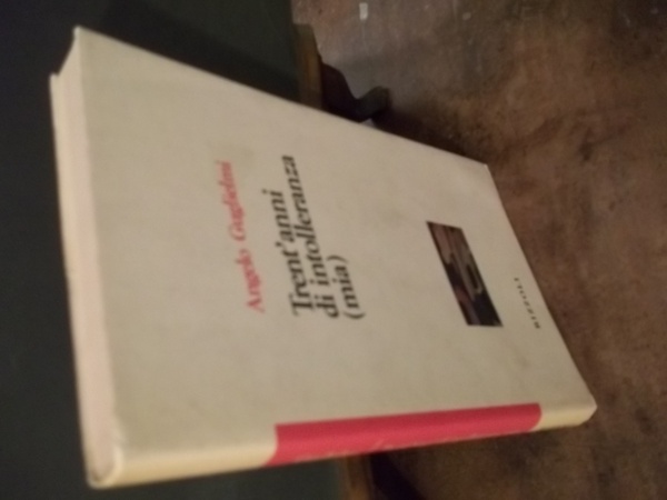 TRENT'ANNI DI INTOLLERANZA MIA