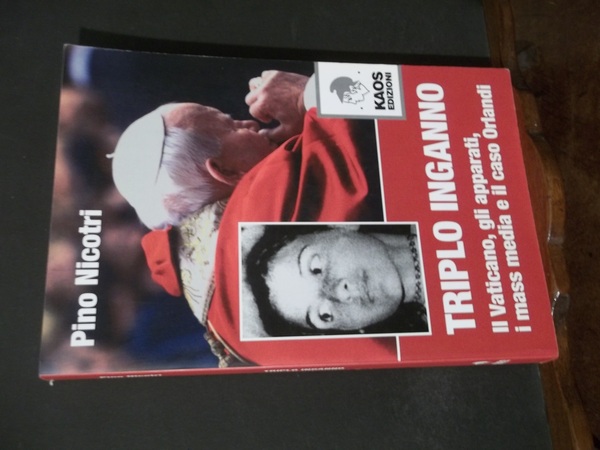 TRIPLO INGANNO IL VATICANO GLI APPARATI I MASS MEDIA E …