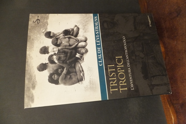 TRISTI TROPICI L'AVVENTURA DELL'ANTROPOLOGO