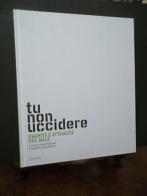TU NON UCCIDERE UMANITA' E ATTUALITA' DEL MALE