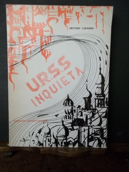 U.R.S.S. inquieta. A. Capasso. Ed. Oltrecortina