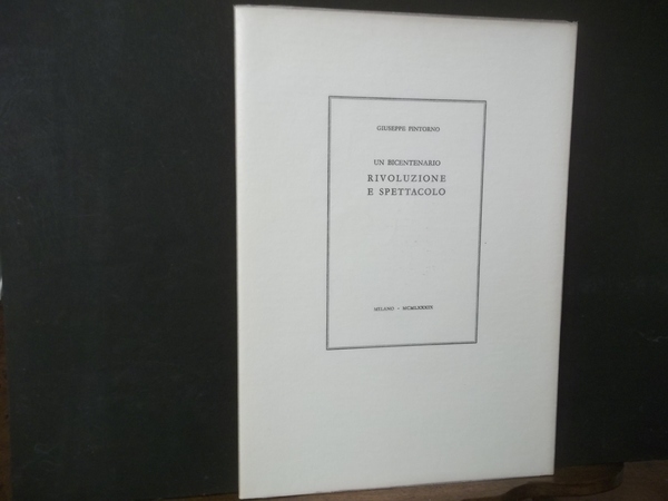 UN BICENTENARIO RIVOLUZIONE E SPETTACOLO