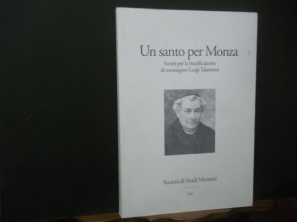 UN SANTO PER MONZA - SCRITTI PER LA BEATIFICAZIONE DI …