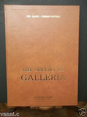 UN SECOLO DI GALLERIA