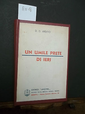 UN UMILE PRETE DI IERI D.D.ARDITO EDITRICE ANCORA 1935 DON …