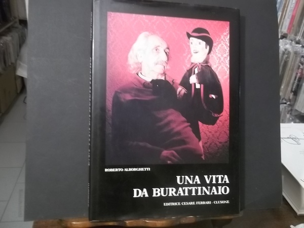 UNA VITA DA BURATTINAIO