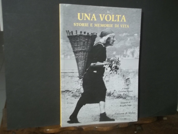 UNA VOLTA STORIE E MEMORIE DI VITA