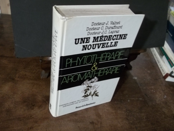 UNE MEDECINE NOUVELLE PHYTOTHERAPIE E AROMATHERAPIE
